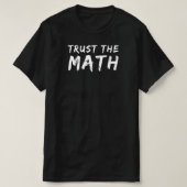 Vertrauen Sie der Math | Funny Math Teacher Quote  T-Shirt (Design vorne)
