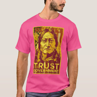 Vertrauen Sie der Regierung, die sich im Stift häl T-Shirt