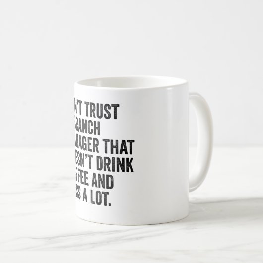 Vertrauen Sie einem Zweigstellenmanager nicht, der Kaffeetasse (VorderseiteRechts)