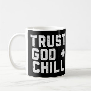 Vertrauen Sie Gott Chill Funny Jesus Faith Religiö Kaffeetasse
