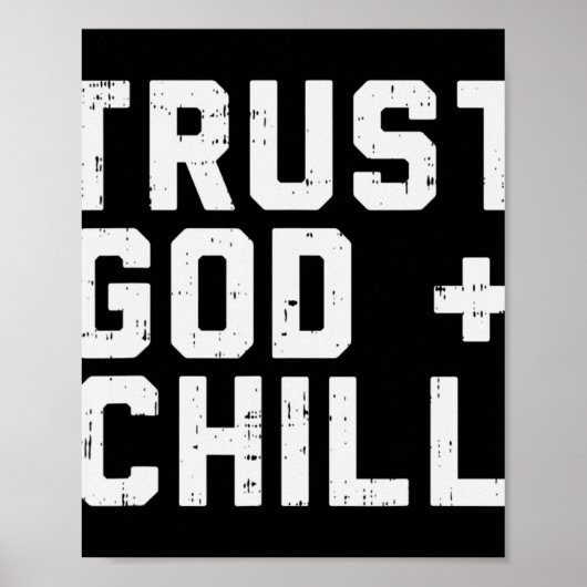 Vertrauen Sie Gott Chill Funny Jesus Faith Religiö Poster (Vorne)