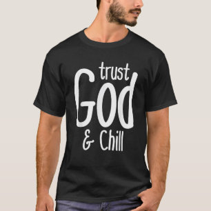 Vertrauen Sie Gott Chill Gott hat meinen Rücken Gl T-Shirt