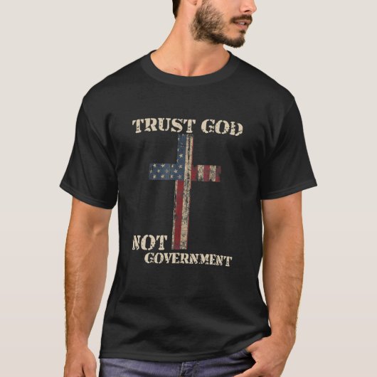 Vertrauen Sie Gott, nicht der Regierung, Vertrauen T-Shirt (Vorderseite)