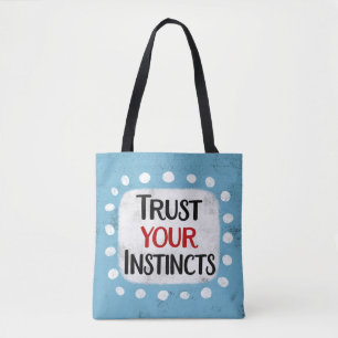 Vertrauen Sie Ihrem Instinkt Tote Bag. Tasche