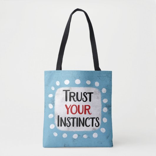 Vertrauen Sie Ihrem Instinkt Tote Bag. Tasche (Vorderseite)