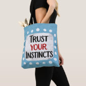 Vertrauen Sie Ihrem Instinkt Tote Bag. Tasche (Von Nahem)