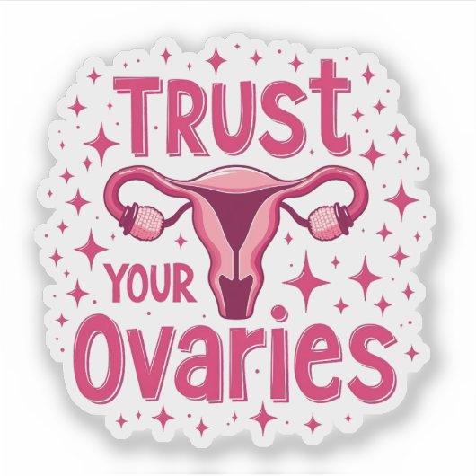 Vertrauen Sie Ihrem Ovarien Uterus-Bewusstsein Aufkleber (Vorderseite)