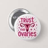 Vertrauen Sie Ihrem Ovarien Uterus-Bewusstsein Button (Vorne & Hinten)