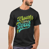 Vertrauen Sie Ihrem Soul T-Shirt (Vorderseite)