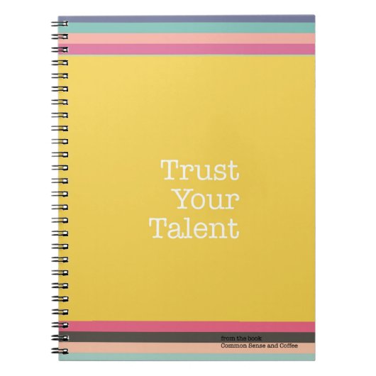Vertrauen Sie Ihrem Talent-Notizbuch Notizblock (Vorderseite)