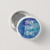 Vertrauen Sie Ihrem Vibes. Button (Vorne & Hinten)