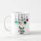 Vertrauen Sie Ihren verrückten Ideen Motivierend Z Kaffeetasse (Links)