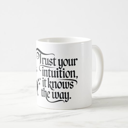 Vertrauen Sie Ihrer Intuition Kaffeetasse (VorderseiteRechts)