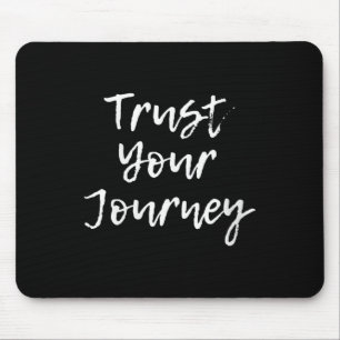 Vertrauen Sie Ihrer Reise Frauen Positives Denken Mousepad