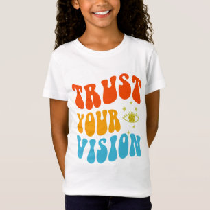 Vertrauen Sie Ihrer Vision T-Shirt