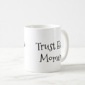 "Vertrauen Sie jedem Moment!" Kaffeetasse (VorderseiteRechts)