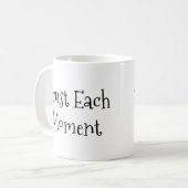 "Vertrauen Sie jedem Moment!" Kaffeetasse (Vorderseite Links)