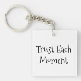 Vertrauen Sie jedem Motivierend Zeitpunkt Schlüsselanhänger