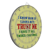 Vertrauen Sie mir -- Alle unter Kontrolle Dartscheibe (Vorderseite Links)