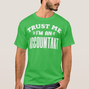 Vertrauen Sie mir als Buchhalter T-Shirt