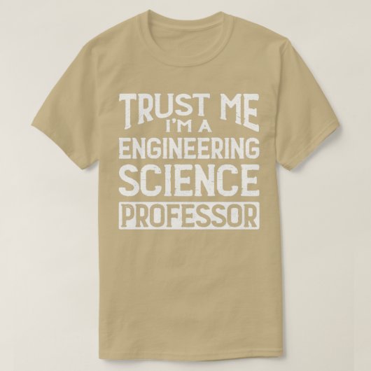 Vertrauen Sie mir als Professor für Ingenieurwisse T-Shirt (Design vorne)