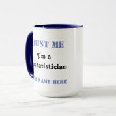 Vertrauen Sie mir - Biostatistician Tasse (Vorderseite Links)