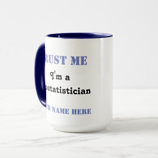 Vertrauen Sie mir - Biostatistician Tasse (Vorderseite Links)