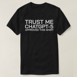 Vertrauen Sie mir, ChatGPT-5 billigte dieses Shirt