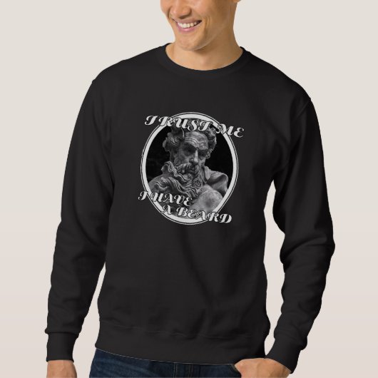Vertrauen Sie mir, dass ich Bart Beards & Hipster Sweatshirt (Vorderseite)