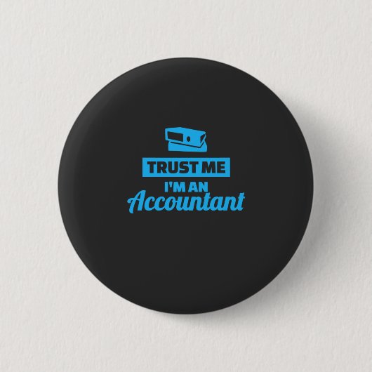 Vertrauen Sie mir, dass ich Buchhalter bin Button (Vorderseite)