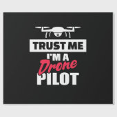 Vertrauen Sie mir, dass ich Drone-Pilot bin Geschenkpapier (Flach)