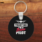 Vertrauen Sie mir, dass ich Drone-Pilot bin Schlüsselanhänger (Vorderseite)