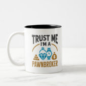 Vertrauen Sie mir, dass ich ein Pawnbroker Pawn Sh Zweifarbige Tasse (Links)