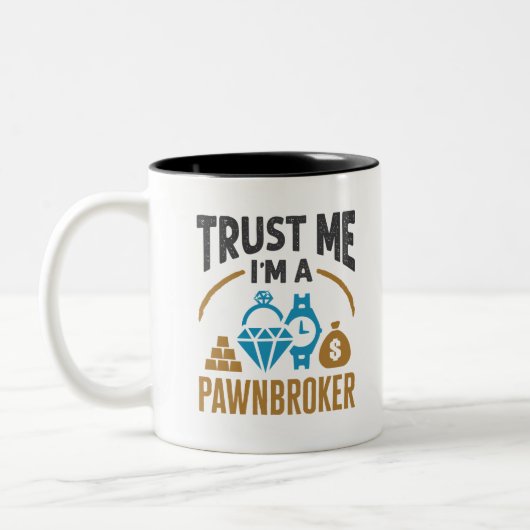 Vertrauen Sie mir, dass ich ein Pawnbroker Pawn Sh Zweifarbige Tasse (Links)