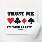 Vertrauen Sie mir, dass ich Ihr Partner bin (Bridg Mousepad (Mit Mouse)