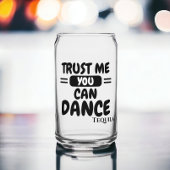 Vertrauen Sie mir, dass Sie Alkohol Spaß tanzen kö Dosenglas