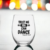 Vertrauen Sie mir, dass Sie Alkohol Spaß tanzen kö Weinglas Ohne Stiel