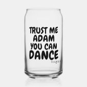 Vertrauen Sie mir, dass Sie personalisierten Alkoh Dosenglas (Vorderseite)