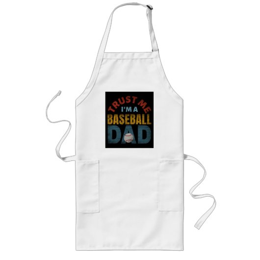 VERTRAUEN SIE MIR, EIN BASEBALL-VATER ZU SEIN LANGE SCHÜRZE (Vorne)