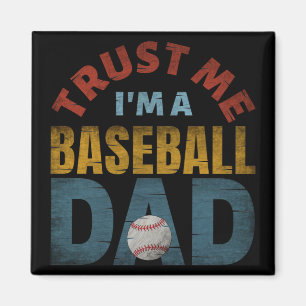 VERTRAUEN SIE MIR, EIN BASEBALL-VATER ZU SEIN MAGNET