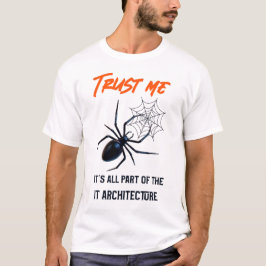 Vertrauen Sie mir, es ist alles Teil der IT-Archit T-Shirt