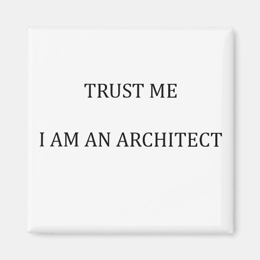 Vertrauen Sie mir, ich bin Architekt Magnet (Vorne)