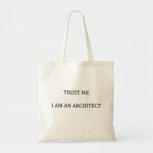 Vertrauen Sie mir, ich bin Architekt Tragetasche
