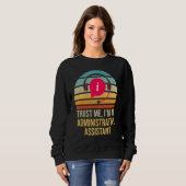Vertrauen Sie mir, ich bin ein administrativer Ass Sweatshirt (Vorne ganz)