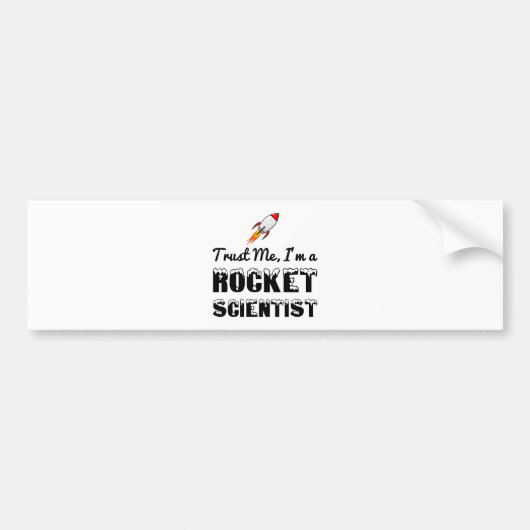 VERTRAUEN SIE MIR, ICH BIN EIN ROCKET-WISSENSCHAFT AUTOAUFKLEBER (Vorne)