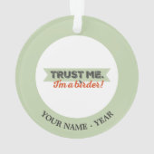 Vertrauen Sie mir. Ich bin ein Vogelbeobachter! Ornament (Rückseite)