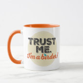 Vertrauen Sie mir. Ich bin ein Vogelbeobachter! Tasse (Links)