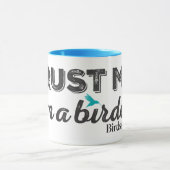 Vertrauen Sie mir. Ich bin ein Vogelbeobachter! Tasse (Zentrum)