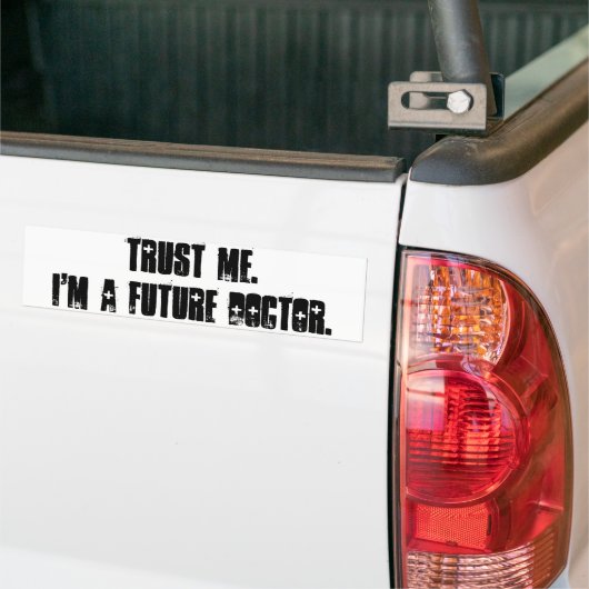 Vertrauen Sie mir. Ich bin ein zukünftiger Doktor Autoaufkleber (Auf Lkw)