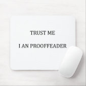 Vertrauen Sie mir, ich bin Korrekturleser Mousepad (Mit Mouse)